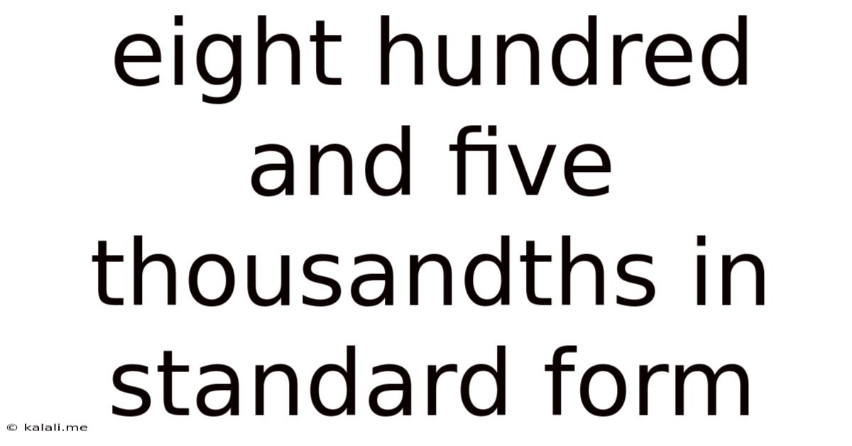 Eight Hundred And Five Thousandths In Standard Form