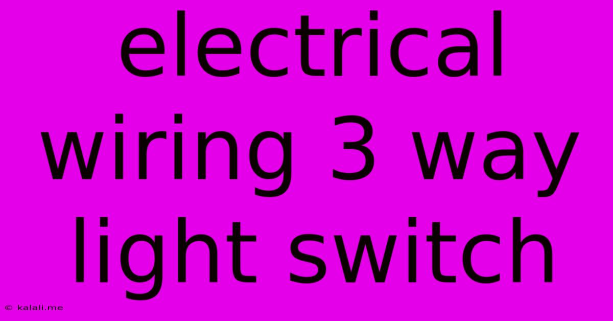 Electrical Wiring 3 Way Light Switch
