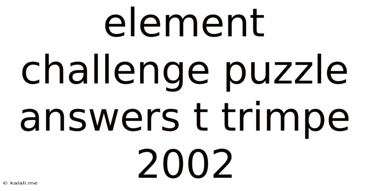 Element Challenge Puzzle Answers T Trimpe 2002