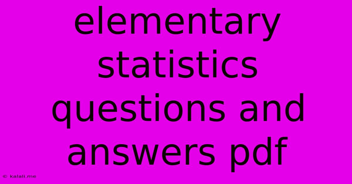 Elementary Statistics Questions And Answers Pdf
