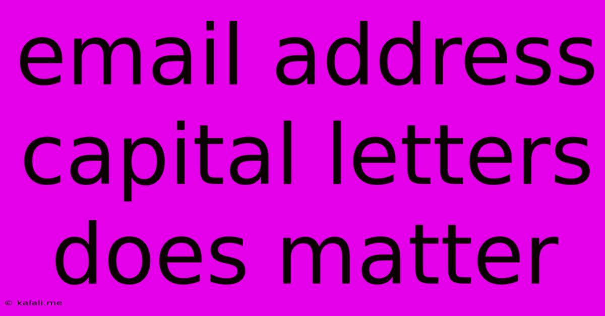 Email Address Capital Letters Does Matter