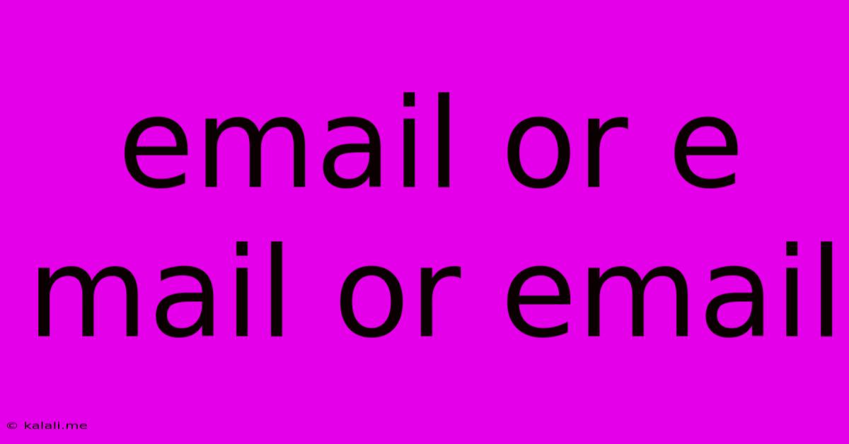 Email Or E Mail Or Email