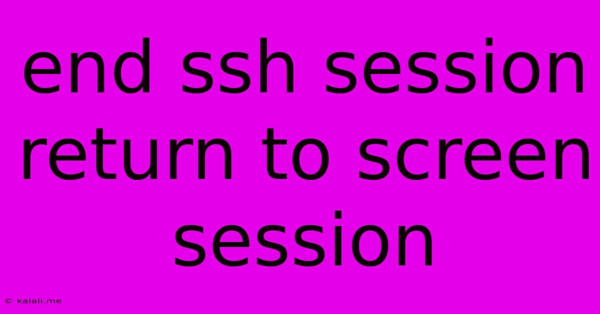 End Ssh Session Return To Screen Session