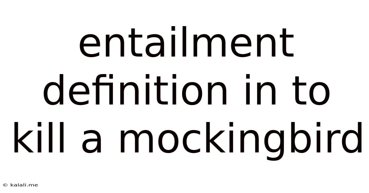 Entailment Definition In To Kill A Mockingbird