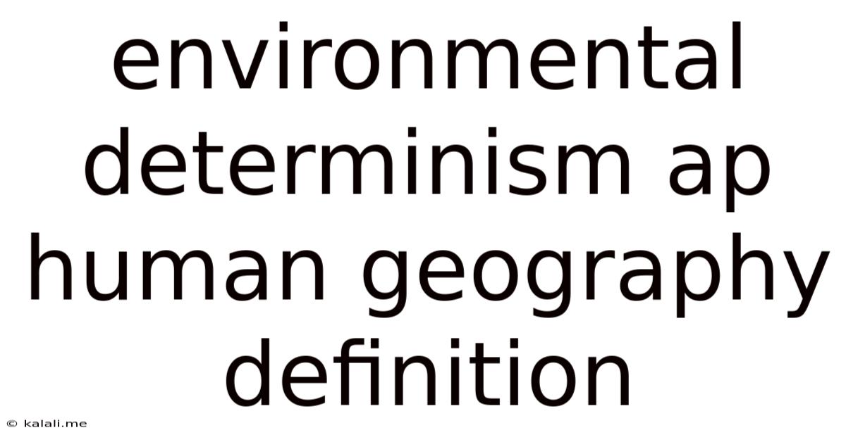 Environmental Determinism Ap Human Geography Definition