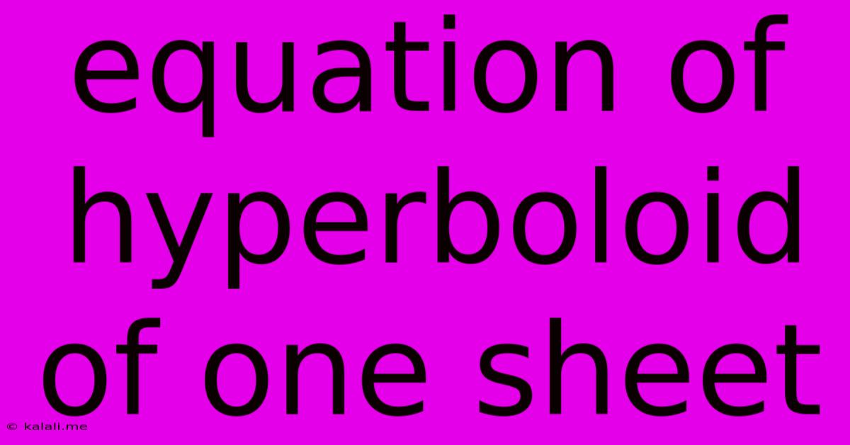 Equation Of Hyperboloid Of One Sheet