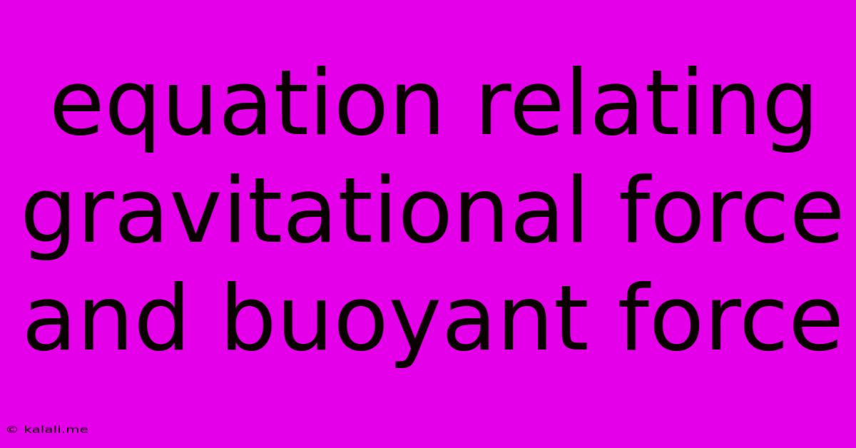 Equation Relating Gravitational Force And Buoyant Force