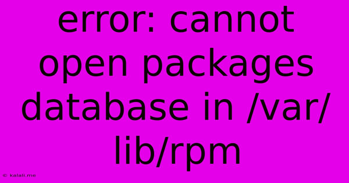 Error: Cannot Open Packages Database In /var/lib/rpm