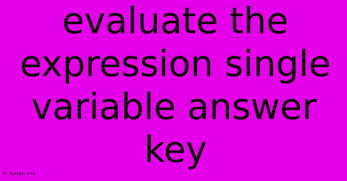 Evaluate The Expression Single Variable Answer Key
