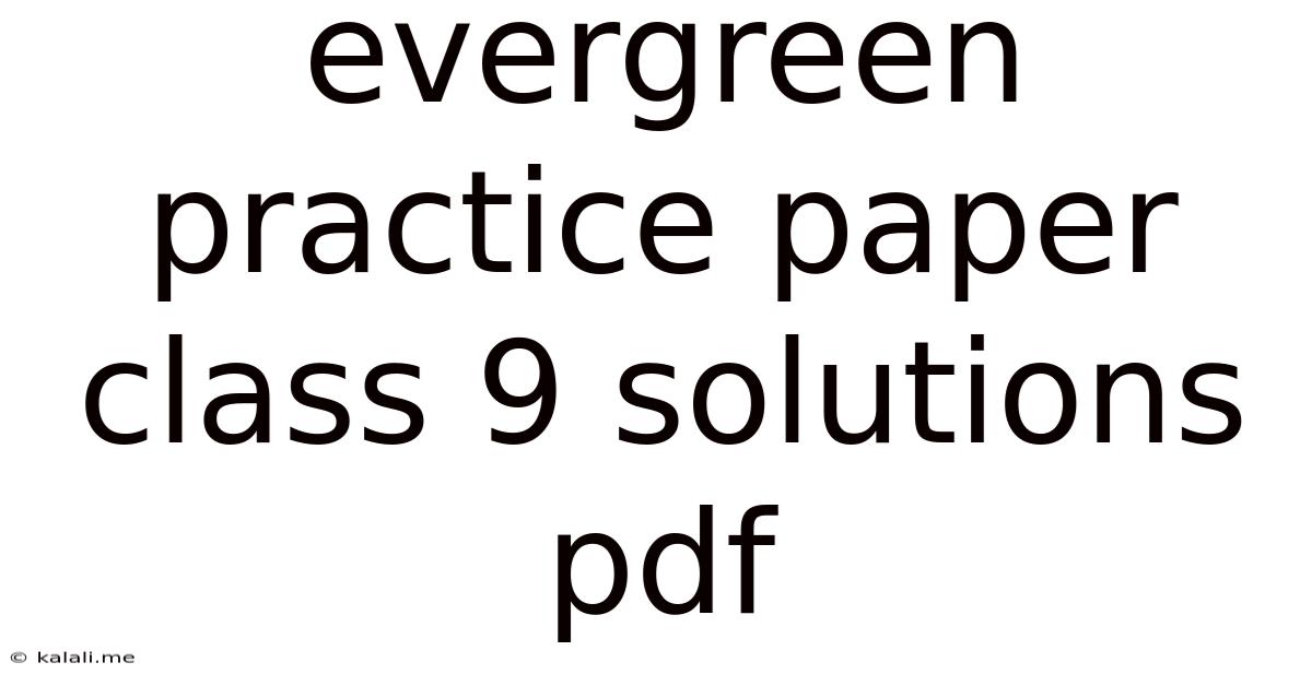 Evergreen Practice Paper Class 9 Solutions Pdf