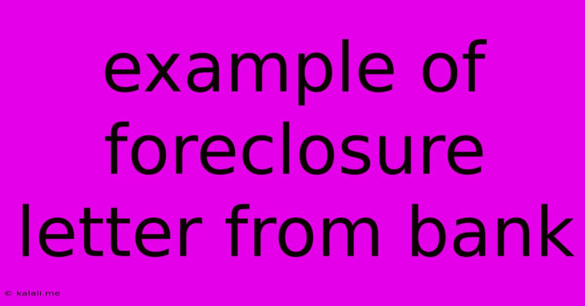 Example Of Foreclosure Letter From Bank