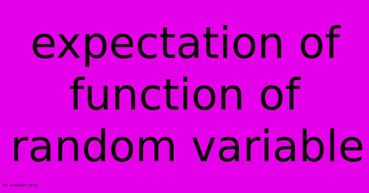Expectation Of Function Of Random Variable