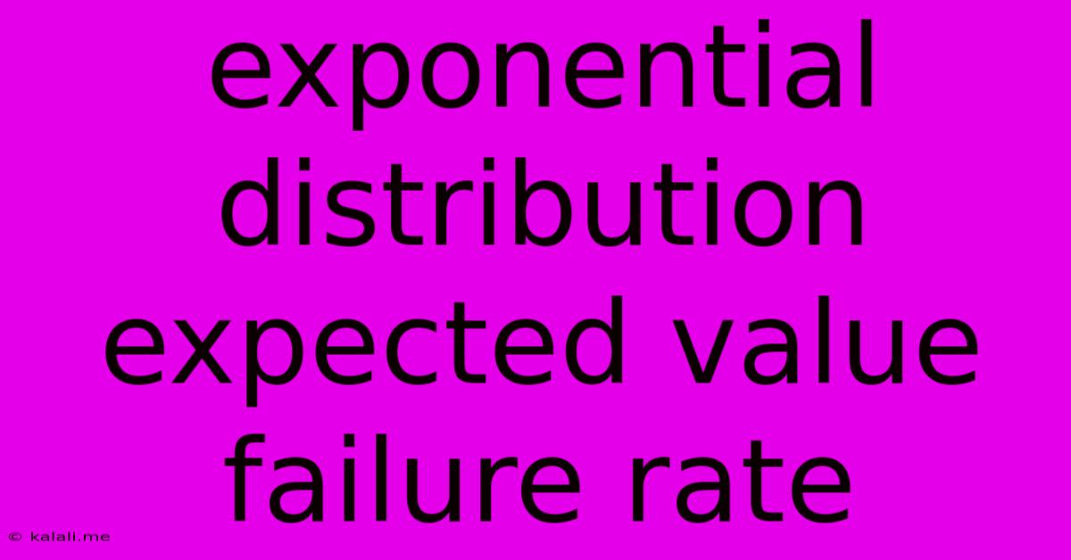 Exponential Distribution Expected Value Failure Rate