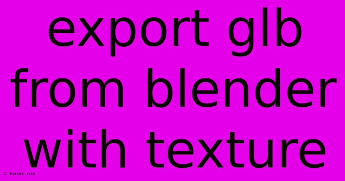 Export Glb From Blender With Texture