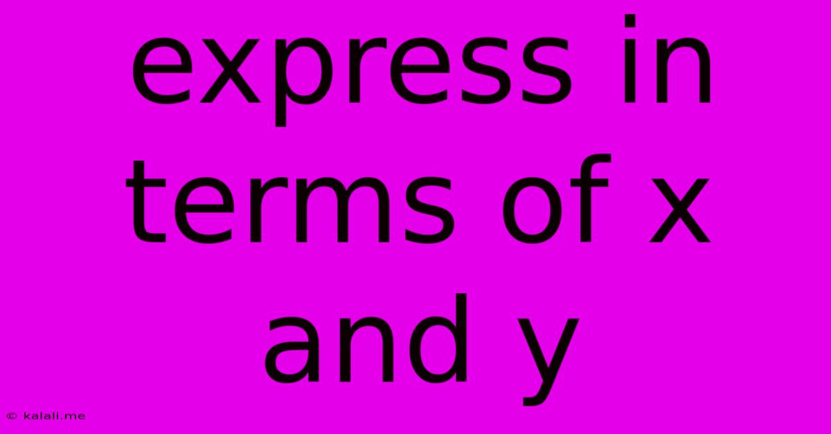 Express In Terms Of X And Y