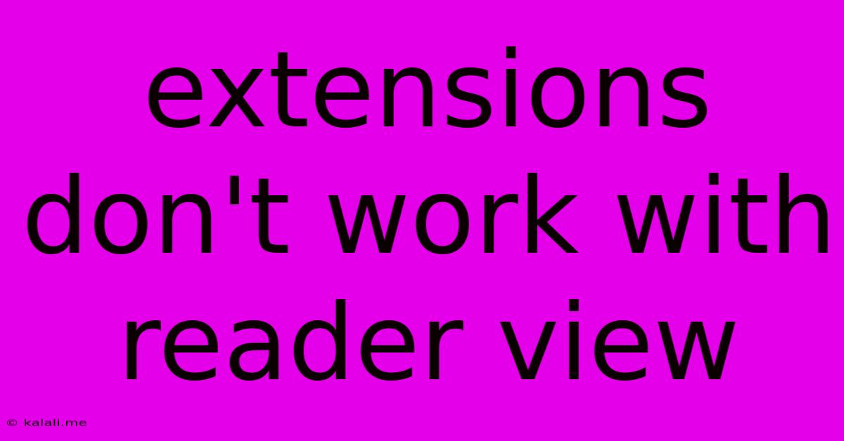 Extensions Don't Work With Reader View