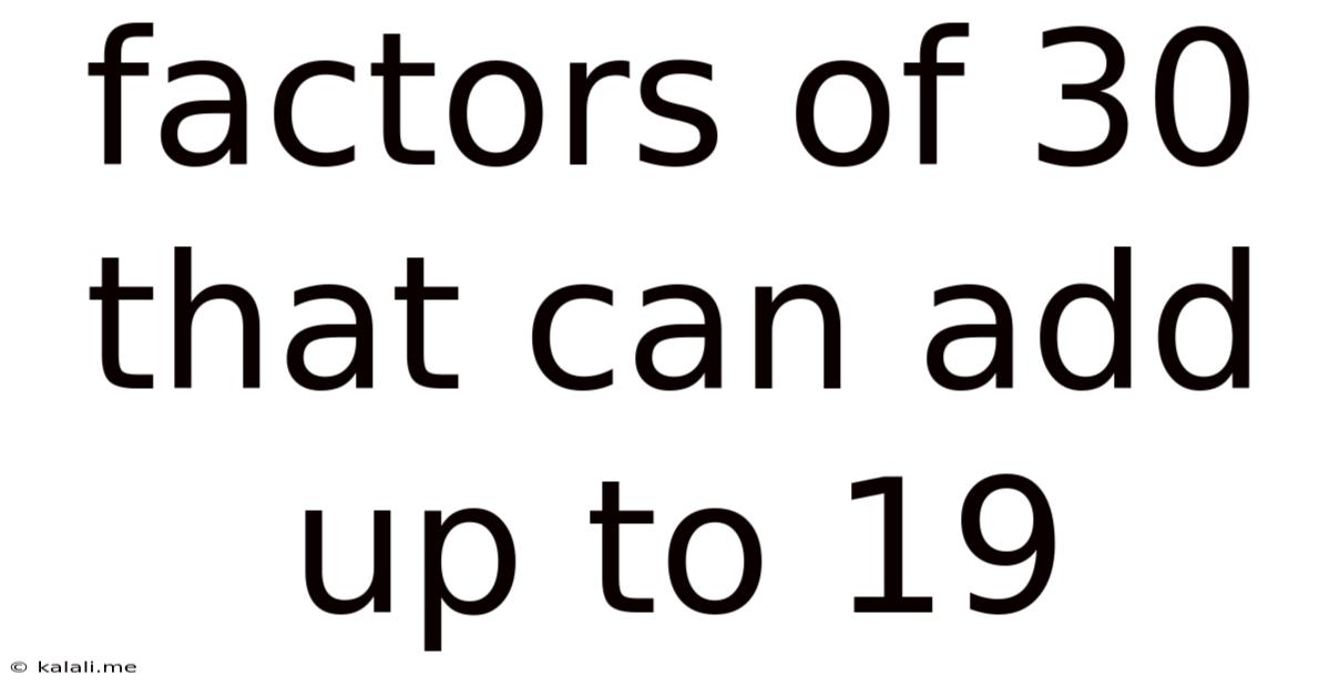 Factors Of 30 That Can Add Up To 19