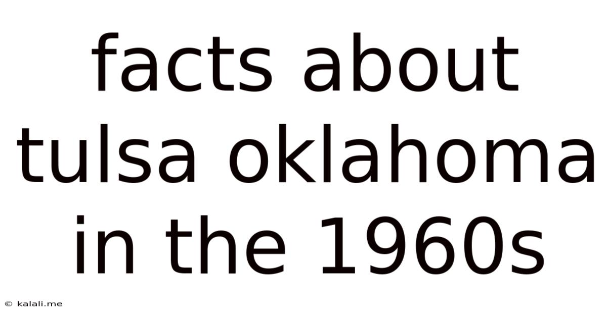 Facts About Tulsa Oklahoma In The 1960s