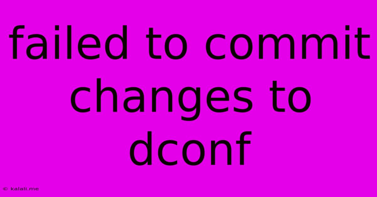 Failed To Commit Changes To Dconf