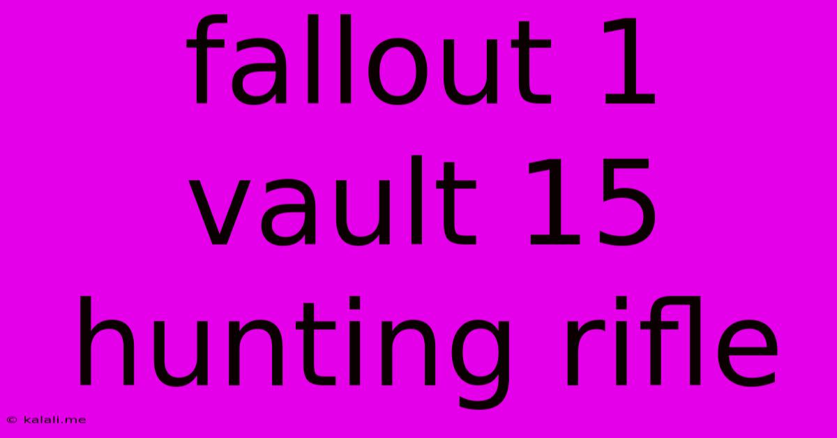 Fallout 1 Vault 15 Hunting Rifle