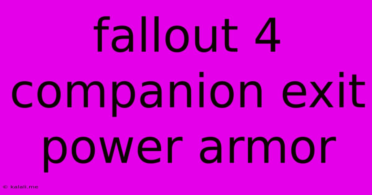 Fallout 4 Companion Exit Power Armor