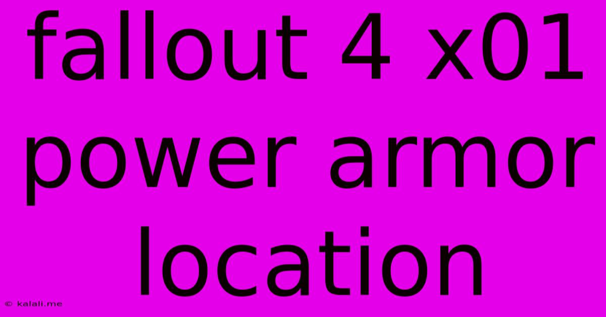 Fallout 4 X01 Power Armor Location