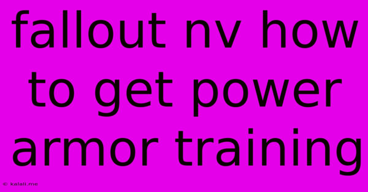 Fallout Nv How To Get Power Armor Training