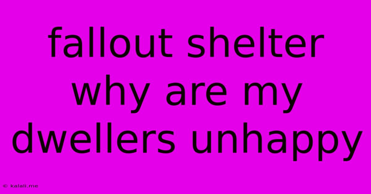 Fallout Shelter Why Are My Dwellers Unhappy