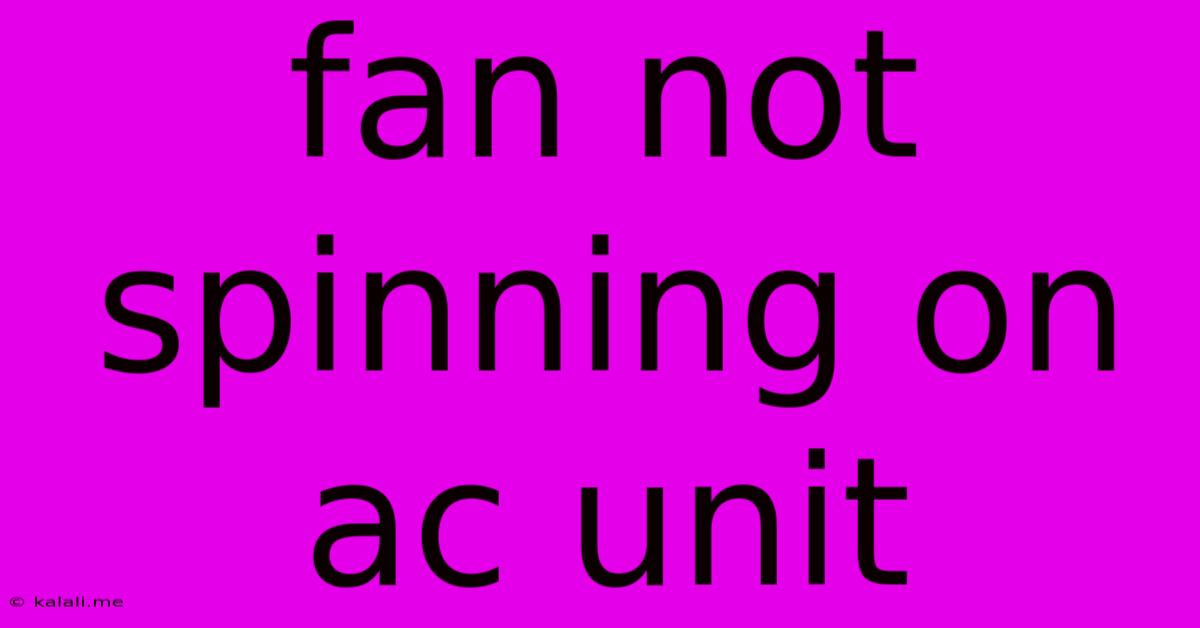 Fan Not Spinning On Ac Unit
