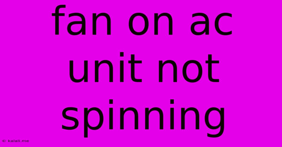 Fan On Ac Unit Not Spinning