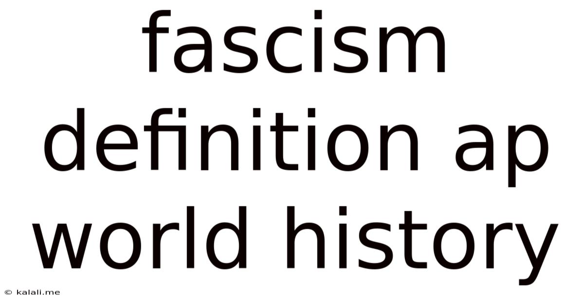 Fascism Definition Ap World History