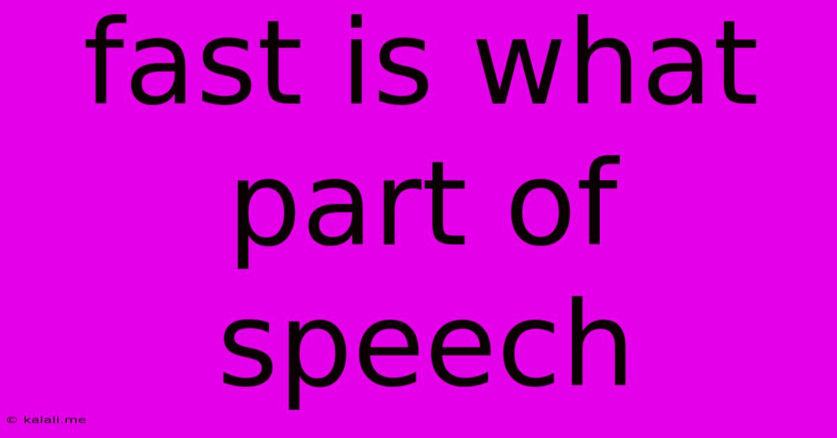 Fast Is What Part Of Speech