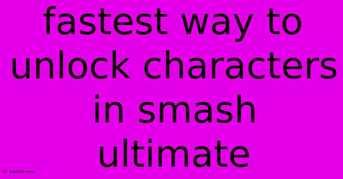 Fastest Way To Unlock Characters In Smash Ultimate