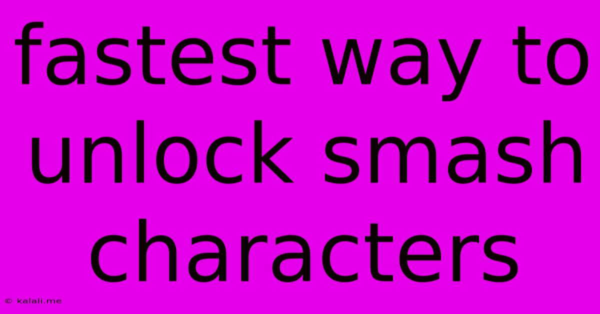 Fastest Way To Unlock Smash Characters