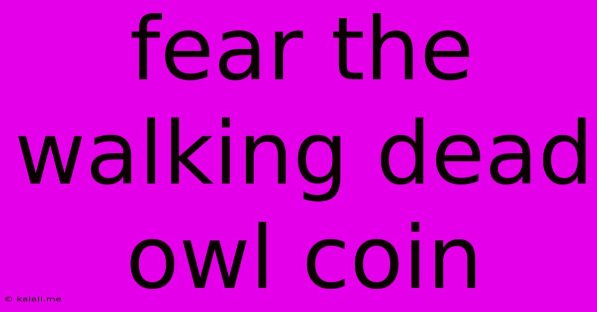 Fear The Walking Dead Owl Coin