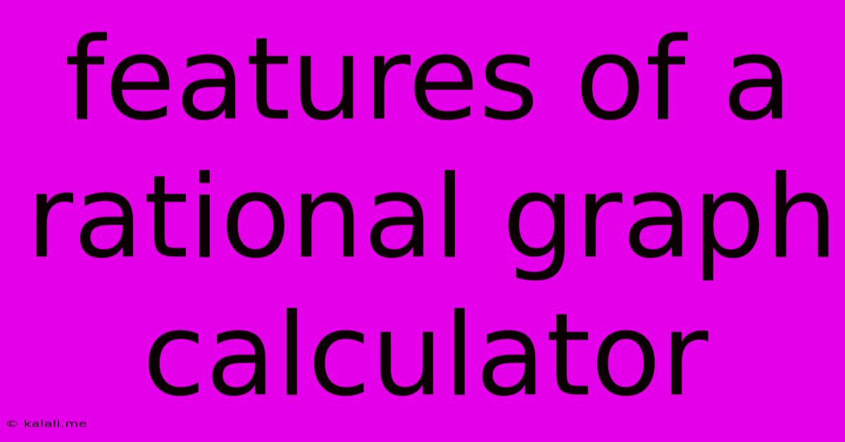 Features Of A Rational Graph Calculator