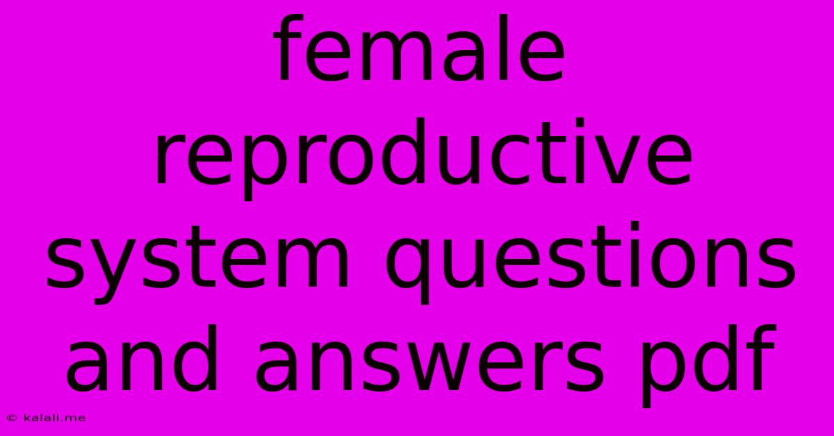 Female Reproductive System Questions And Answers Pdf
