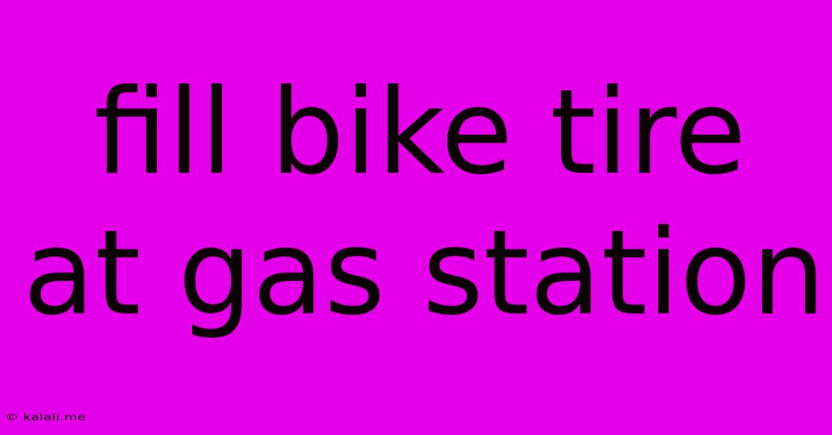 Fill Bike Tire At Gas Station