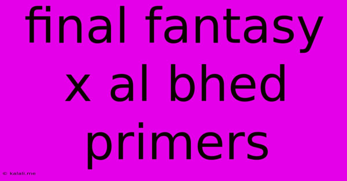 Final Fantasy X Al Bhed Primers