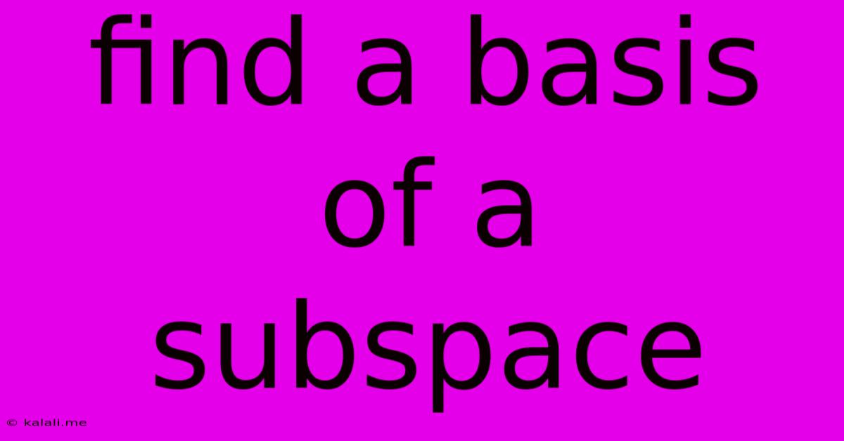 Find A Basis Of A Subspace