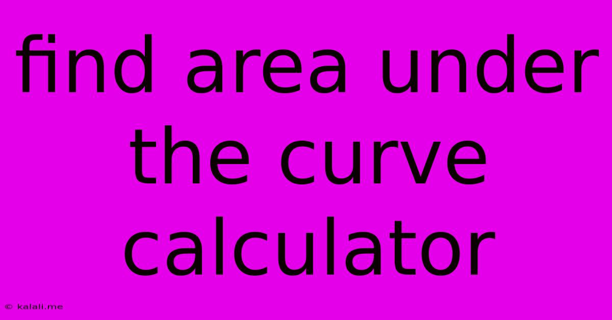 Find Area Under The Curve Calculator