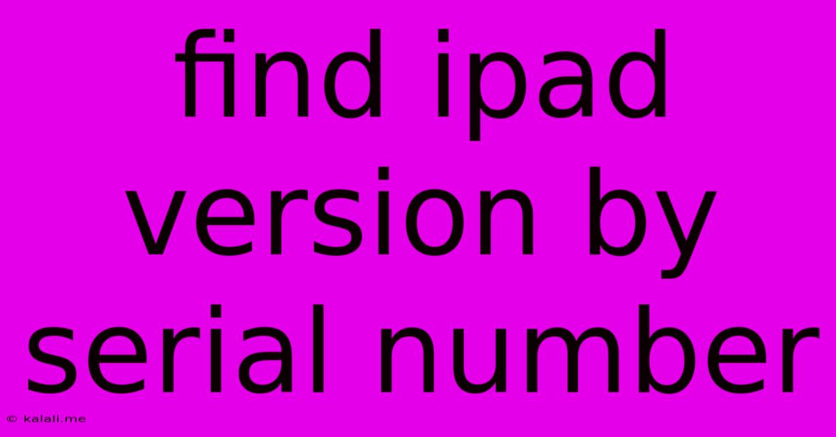 Find Ipad Version By Serial Number