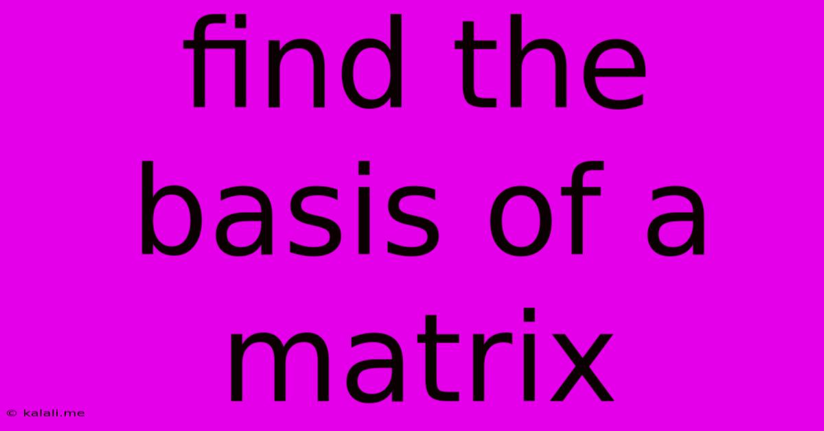 Find The Basis Of A Matrix