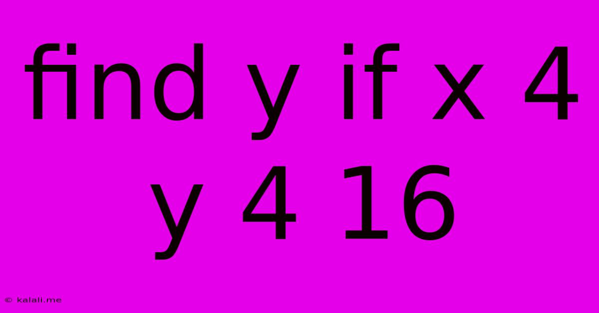 Find Y If X 4 Y 4 16