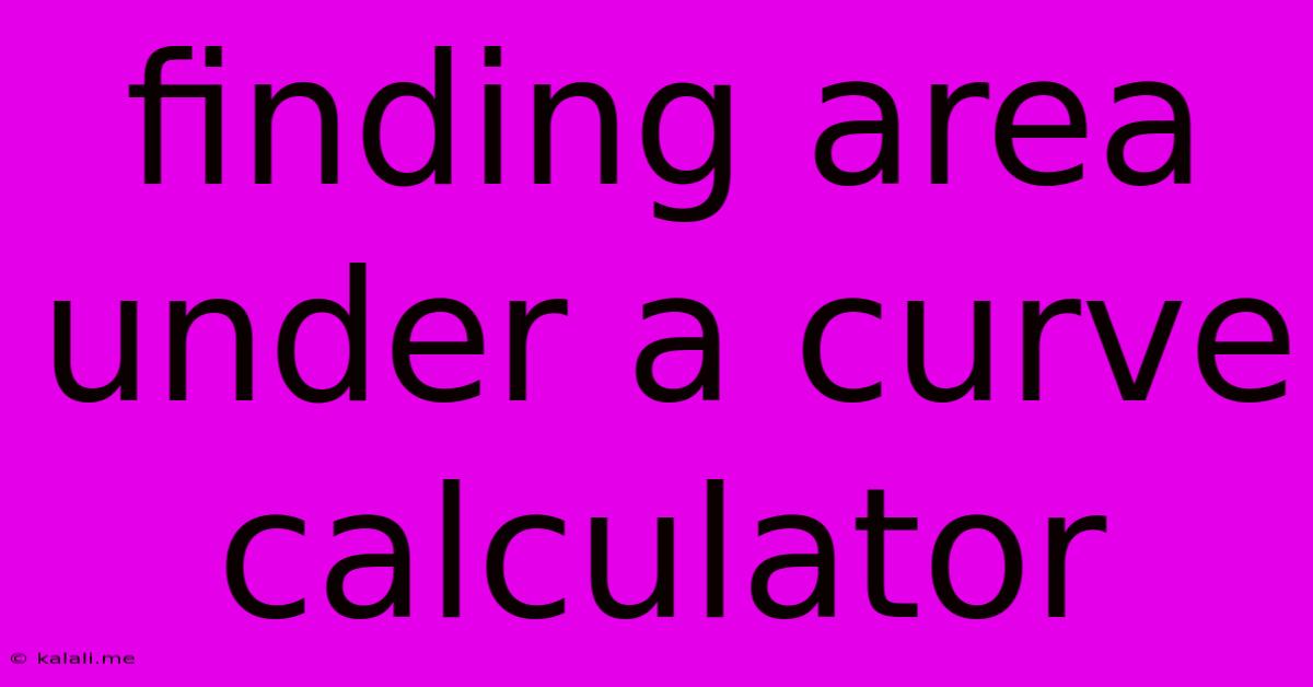 Finding Area Under A Curve Calculator
