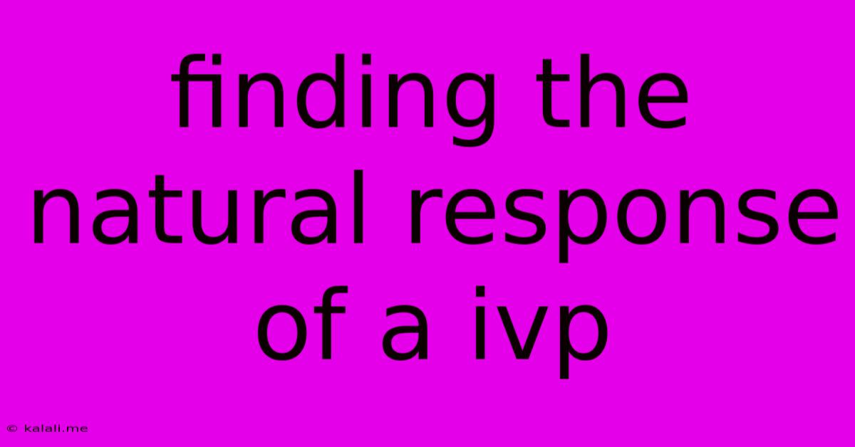 Finding The Natural Response Of A Ivp