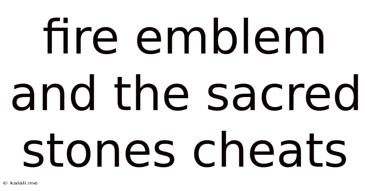 Fire Emblem And The Sacred Stones Cheats