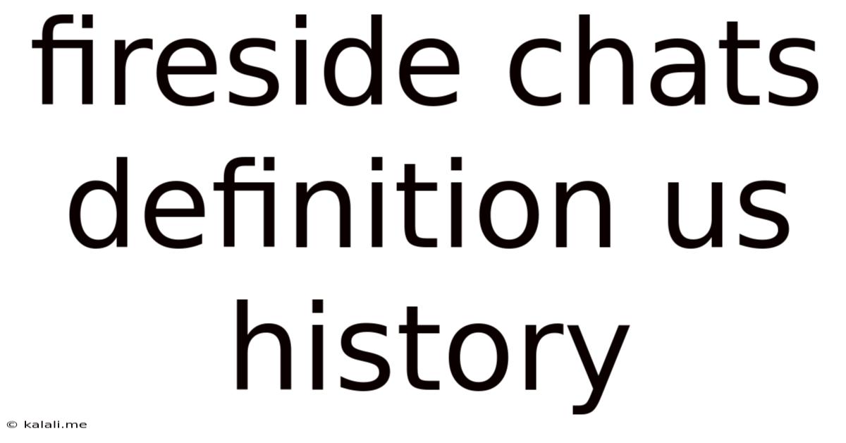 Fireside Chats Definition Us History