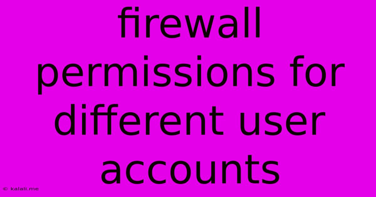 Firewall Permissions For Different User Accounts