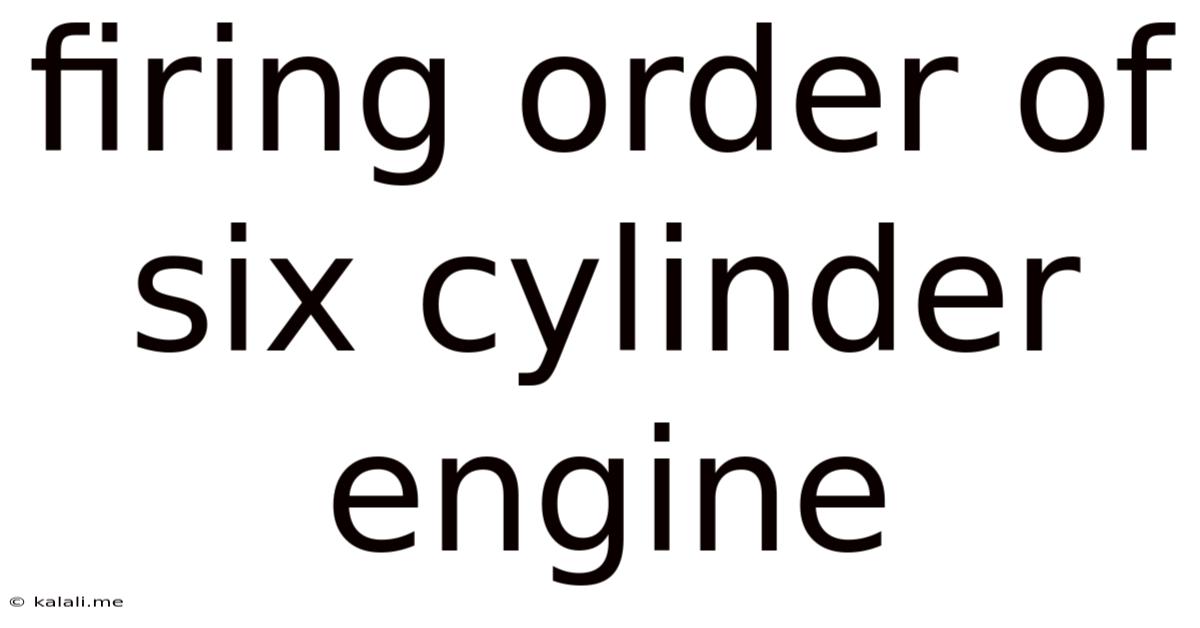 Firing Order Of Six Cylinder Engine